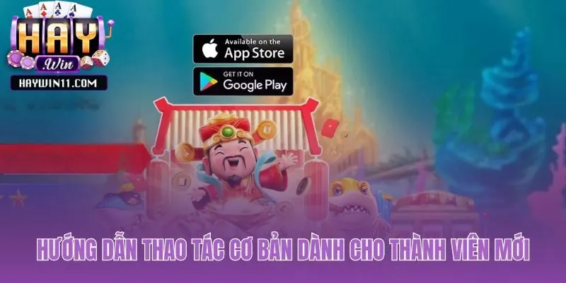 Hướng dẫn các bước tạo tài khoản, nạp tiền và rút tiền an toàn tại Haywin