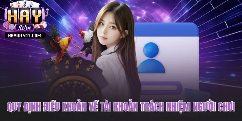 Điều khoản sử dụng xác lập trách nhiệm với tài khoản